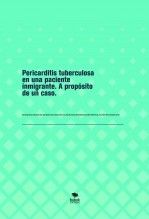 Pericarditis tuberculosa en una paciente inmigrante. A propósito de un caso.