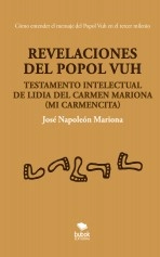 Libro Revelaciones del Popol Vuh, autor napoleonmariona Libro Revelaciones del Popol Vuh, autor napoleonmariona