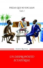 Libro Un despropósito ecuatorial - Volumen I de la trilogía Piezas que no encajan, autor Alberto Quintana Libro Un despropósito ecuatorial - Volumen I de la trilogía Piezas que no encajan, autor Alberto Quintana