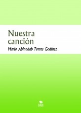 Libro Nuestra canción, autor Mario Abinadab Torres Godínez Libro Nuestra canción, autor Mario Abinadab Torres Godínez