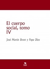 Libro El cuerpo social, tomo IV, autor José Martín Bront Libro El cuerpo social, tomo IV, autor José Martín Bront