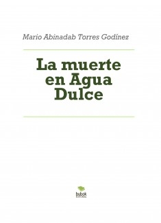 La muerte en Agua Dulce