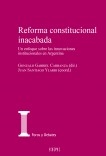 Reforma constitucional inacabada. Un enfoque sobre las innovaciones institucionales en Argentina