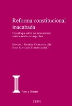Libro Reforma constitucional inacabada. Un enfoque sobre las innovaciones institucionales en Argentina, autor Centro de Estudios Políticos 