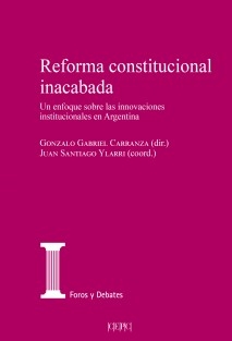 Reforma constitucional inacabada. Un enfoque sobre las innovaciones institucionales en Argentina