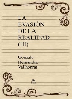 La evasión de la realidad (III)