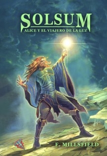 Alice y el Viajero de la Luz, saga Solsum