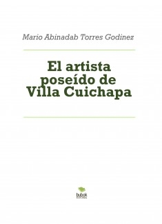 El artista poseído de Villa Cuichapa