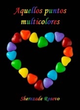Aquellos puntos multicolores Aquellos puntos multicolores