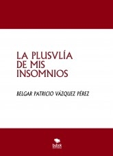 LA PLUSVLÍA DE MIS INSOMNIOS LA PLUSVLÍA DE MIS INSOMNIOS
