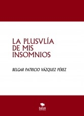 LA PLUSVLÍA DE MIS INSOMNIOS