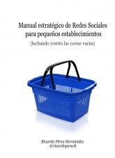 Libro Manual Estratégico de Redes Sociales (para pequeños establecimientos), autor Ricardo Pérez Hernández Libro Manual Estratégico de Redes Sociales (para pequeños establecimientos), autor Ricardo Pérez Hernández