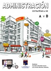 Libro Administración Estratégica de A y B, autor Luis Ernesto Martínez Velandia Libro Administración Estratégica de A y B, autor Luis Ernesto Martínez Velandia