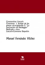 Libro Constantino Láscaris Comneno: 1. Amigo de los poetas nicaragüenses 2. “La fascinación de Heidegger” Dedicado a Ana Láscaris-Comneno Slepuhin, autor Manuel Fernández Vílchez Libro Constantino Láscaris Comneno: 1. Amigo de los poetas nicaragüenses 2. “La fascinación de Heidegger” Dedicado a Ana Láscaris-Comneno Slepuhin, autor Manuel Fernández Vílchez
