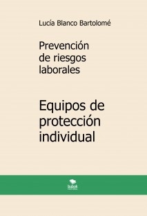 Prevención de riesgos laborales. Equipos de protección individual. 5ª edición