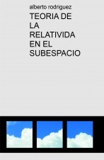 TEORIA DE LA RELATIVIDA EN EL SUBESPACIO TEORIA DE LA RELATIVIDA EN EL SUBESPACIO
