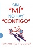 Sin "Mí" no hay "Contigo"