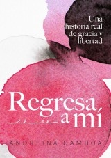 Regresa a mí Regresa a mí