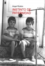 Libro INSTINTO DE PATERNIDAD, autor Ángel Riobóo Libro INSTINTO DE PATERNIDAD, autor Ángel Riobóo