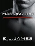 Más oscuro («Cincuenta sombras» contada por Christian Grey 2) (Spanish Edition)