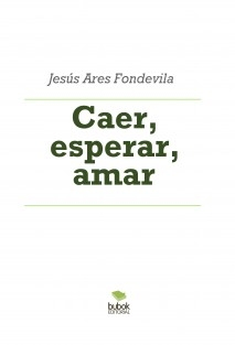 Caer, esperar, amar