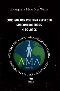 método AMA activación muscular antigravitatoria, consigue una postura perfecta sin contracturas ni dolores.