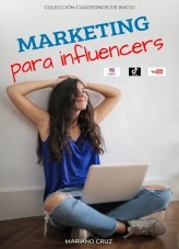 Libro MARKETING PARA INFLUENERS, autor Mariano Cruz Oñate Libro MARKETING PARA INFLUENERS, autor Mariano Cruz Oñate