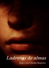 Libro Ladrones de almas, autor José Luis Clavijo Repetto Libro Ladrones de almas, autor José Luis Clavijo Repetto
