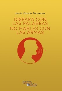 Dispara con palabras, no hables con armas