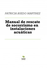 Manual de rescate de socorrismo en instalaciones acuáticas Manual de rescate de socorrismo en instalaciones acuáticas
