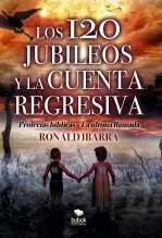 Libro Los 120 jubileos y la cuenta regresiva, autor Ibarra, Ronald