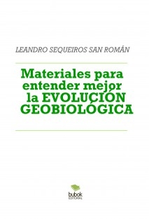 Materiales para entender mejor la EVOLUCIÓN GEOBIOLÓGICA