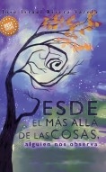 Desde el más allá de las cosas, alguien nos observa Desde el más allá de las cosas, alguien nos observa