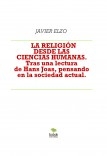 LA RELIGIÓN DESDE LAS CIENCIAS HUMANAS. Tras una lectura de Hans Joas, pensando en la sociedad actual.