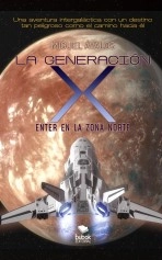Libro La generación X: enter en la zona norte, autor Miguel Ávalos Libro La generación X: enter en la zona norte, autor Miguel Ávalos