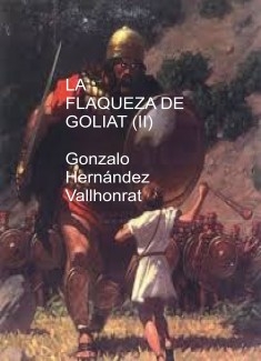 LA FLAQUEZA DE GOLIAT (II)
