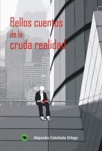 BELLOS CUENTOS DE LA CRUDA REALIDAD BELLOS CUENTOS DE LA CRUDA REALIDAD