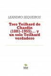 Tres Teilhard de Chardin (1881-1955)... y un solo Teilhard verdadero