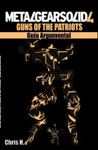 Libro Metal Gear Solid 4: Guns of the Patriots - Guía Argumental, autor Chris Herraiz Libro Metal Gear Solid 4: Guns of the Patriots - Guía Argumental, autor Chris Herraiz
