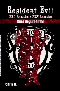Resident Evil: RE2 Remake + RE3 Remake - Guía Argumental