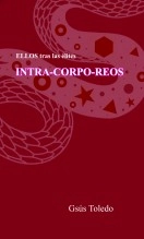 Libro INTRA-CORPO-REOS (intracorp贸reos), autor 饾暜饾枖饾枆饾枎饾枌饾枖 饾枡饾枟饾枎饾枃饾枂饾枒 Libro INTRA-CORPO-REOS (intracorp贸reos), autor 饾暜饾枖饾枆饾枎饾枌饾枖 饾枡饾枟饾枎饾枃饾枂饾枒