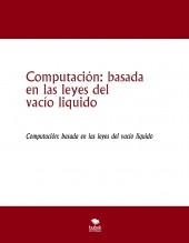 Computación: basada en las leyes del vacío liquido