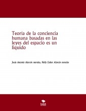 Teoría de la conciencia humana basadas en las leyes del espacio es un liquido