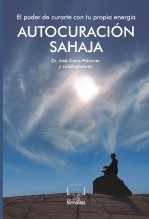Autocuración Sahaja. El poder de curarte con tu propia energía Autocuración Sahaja. El poder de curarte con tu propia energía