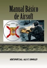 Libro Manual Básico de Airsoft. La Guia de Iniciación del Principiante, autor Editorial Alvi Books Libro Manual Básico de Airsoft. La Guia de Iniciación del Principiante, autor Editorial Alvi Books