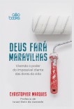 Deus fará maravilhas - Vivendo o poder do impossível diante das dores da vida