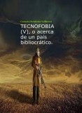 TECNOFOBIA (V)