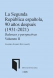 La Segunda República Española, 90 años después.    Balances y perspectivas. Volúmen II
