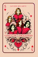 Libro CINCO DE CORAZONES, autor Javier Recarte Casanova Libro CINCO DE CORAZONES, autor Javier Recarte Casanova
