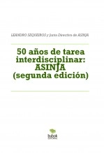 Libro 50 años de tarea interdisciplinar: ASINJA (segunda edición), autor LEANDRO SEQUEIROS SAN ROMAN Libro 50 años de tarea interdisciplinar: ASINJA (segunda edición), autor LEANDRO SEQUEIROS SAN ROMAN